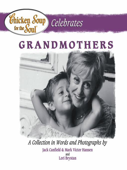 Title details for Chicken Soup for the Soul Celebrates Grandmothers by Jack Canfield - Available